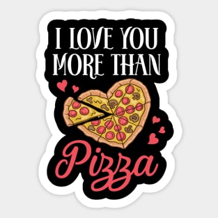 I Love You More Than Pizza Funny Pizza Lover Gift Valentine Sticker